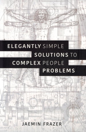 Cover art for Elegantly Simple Solutions to Complex People Problems