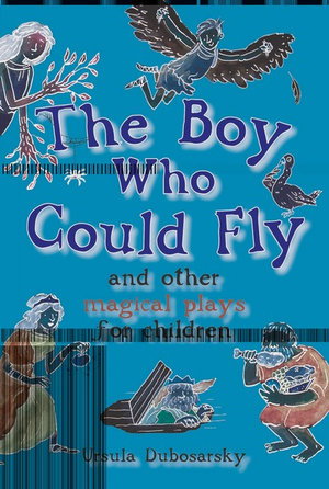 Cover art for Boy who Could Fly and Other Magical Plays for Children
