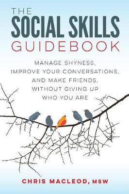 Cover art for The Social Skills Guidebook Manage Shyness Improve Your Conversations and Make Friends Without Giving Up Who You Are