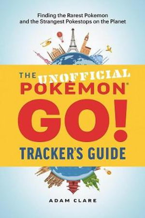 Cover art for The Unofficial Pokemon GO Tracker's Guide Finding the Rarest