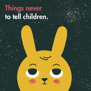 Cover art for Things Never to Tell Children