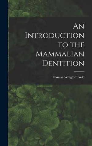 Cover art for An Introduction to the Mammalian Dentition