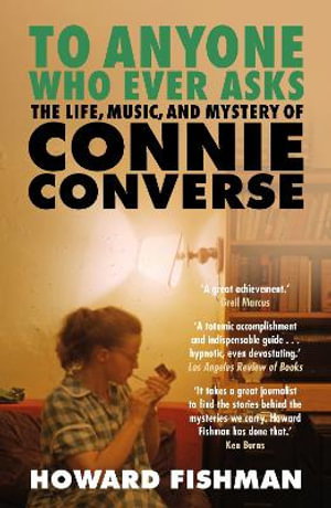 Cover art for To Anyone Who Ever Asks: The Life, Music, and Mystery of Connie Converse