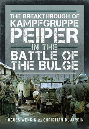 Cover art for The Breakthrough of Kampfgruppe Peiper in the Battle of the Bulge