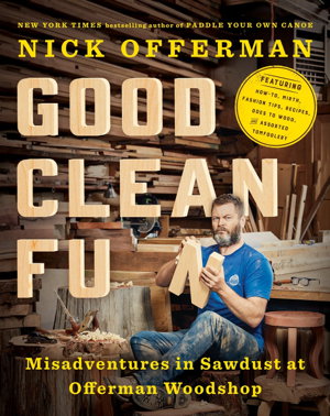 Cover art for Good Clean Fun: Misadventures in Sawdust at Offerman Woodshop