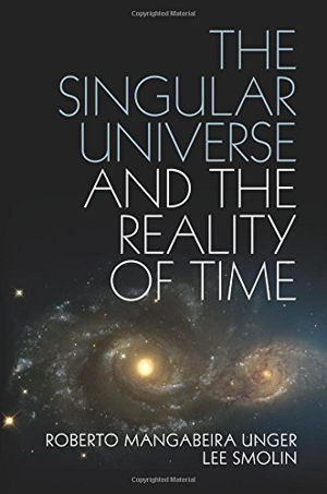 Cover art for The Singular Universe and the Reality of Time