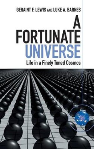 Cover art for Fortunate Universe Life in a Finely-Tuned Cosmos