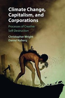 Cover art for Climate Change Capitalism and Corporations Processes of Creative Self-Destruction