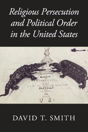 Cover art for Religious Persecution and Political Order in the United States