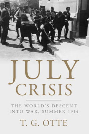 Cover art for July Crisis The World's Descent into War Summer 1914