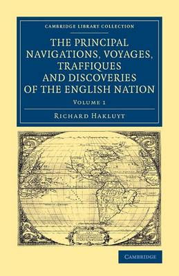 Cover art for The Principal Navigations Voyages Traffiques and Discoveriesof the English Nation Volume 1