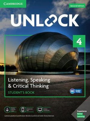 Cover art for Unlock Level 4 Listening, Speaking & Critical Thinking Student's Book, Mob App and Online Workbook w/ Downloadable Audio and Video