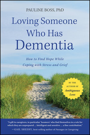 Cover art for Loving Someone Who Has Dementia How to Find Hope while