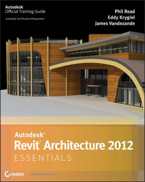 Cover art for Autodesk Revit Architecture 2012 Essentials