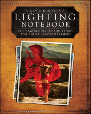 Cover art for Kevin Kubotas Lighting Notebook for Digital Photographers