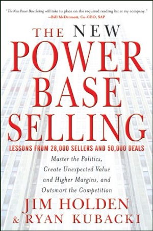 Cover art for The New Power Base Selling Master The Politics Create Unexpected Value and Higher Margins and Outsmart the Competitio