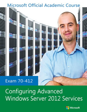 Cover art for Exam 70-412 Configuring Advanced Windows Server 2012