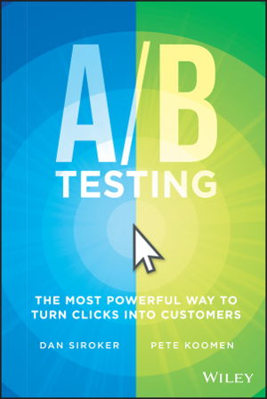 Cover art for A B Testing The Most Powerful Way to Turn Clicks into Customers