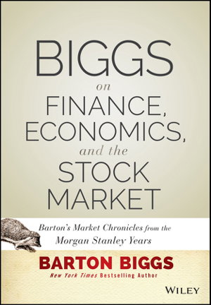 Cover art for Biggs on Finance Economics and the Stock Market Barton's Financial Commentary from the Morgan Stanley Years