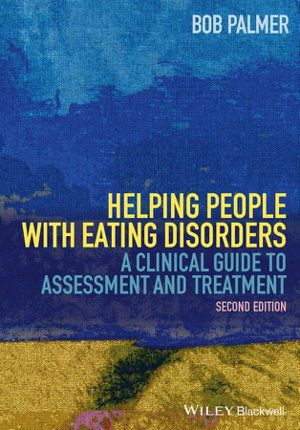 Cover art for Helping People with Eating Disorders - a Clinical Guide to Assessment and Treatment 2E