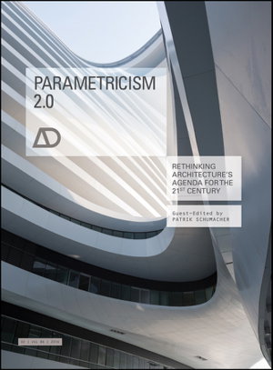 Cover art for Parametricism 2.0 - Rethinking Architecture's Agenda for the 21st Century AD