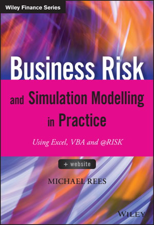 Cover art for Business Risk and Simulation Modelling in Practice - Using Excel, VBA and @Risk +Website