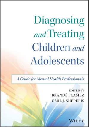 Cover art for Diagnosing and Treating Children and Adolescents - A Guide for Mental Health Professionals