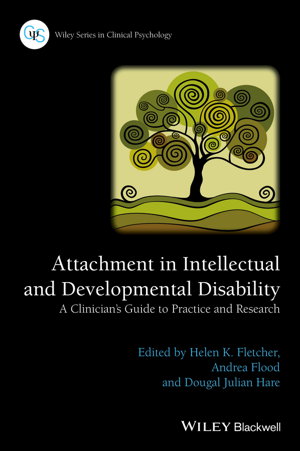 Cover art for Attachment in Intellectual and Developmental      Disability - a Clinician's Guide to Practice and  Research