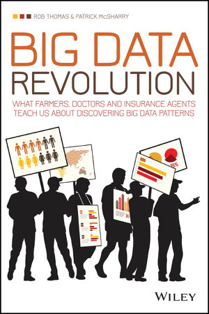 Cover art for Big Data Revolution - What Farmers, Doctors and   Insurance Agents Teach Us About Discovering Big   Data Patterns