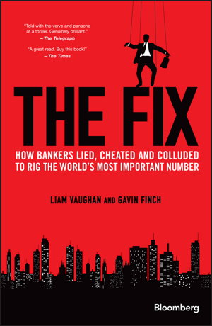 Cover art for The Fix - How Bankers Lied, Cheated and Colluded to Rig the World's Most Important Number