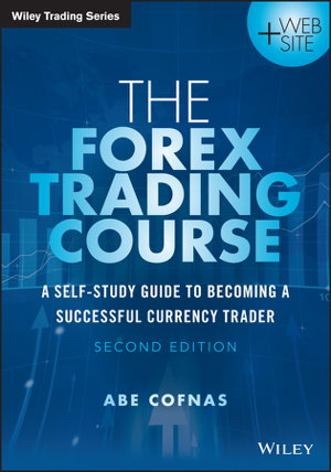 Cover art for The Forex Trading Course Second Edition A Self-study Guide to Becoming a Successful Currency Trader