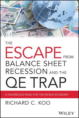 Cover art for The Escape from Balance Sheet Recession and the QE Trap - A Hazardous Road for the World Economy