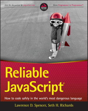 Cover art for Reliable JavaScript - How to Code Safely in the World's Most Dangerous Language