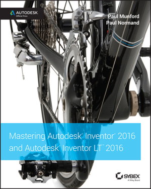 Cover art for Mastering Autodesk Inventor 2016 and Autodesk Inventor LT 2016