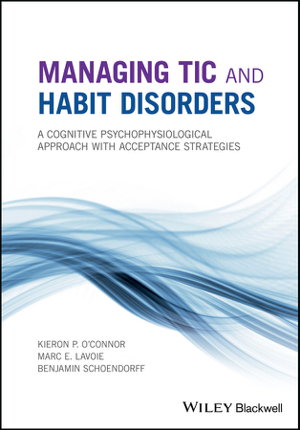 Cover art for Managing Tic and Habit Disorders - a Cognitive Psychophysiological Approach with Acceptance Strategies