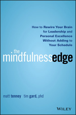 Cover art for The Mindfulness Edge - How to Rewire Your Brain for Leadership and Personal Excellence Without Adding to Your Schedule