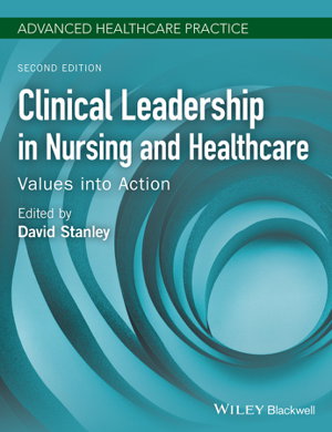 Cover art for Clinical Leadership in Nursing and Healthcare - Values into Action 2nd Edition