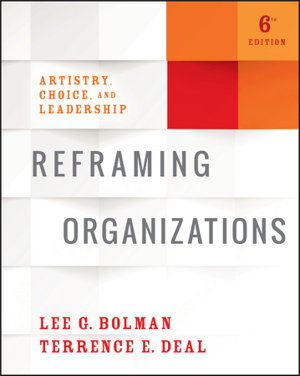Cover art for Reframing Organizations - Artistry, Choice, and Leadership, Sixth Edition