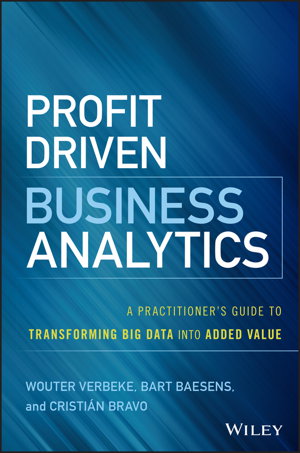 Cover art for Profit Driven Business Analytics - A Practitioner's Guide to Transforming Big Data into Added Value