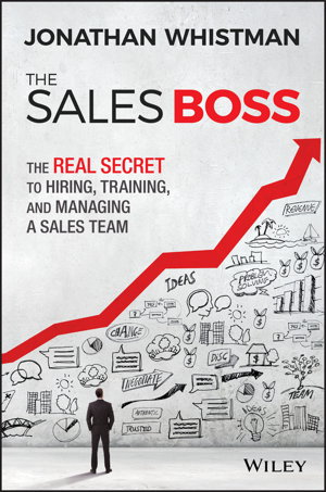 Cover art for The Sales Boss - The Real Secret to Hiring, Training, and Managing a Sales Team