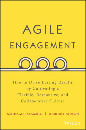 Cover art for Agile Engagement How to Drive Lasting Results By Cultivatinga Flexible, Responsive, and Collaborative Culture