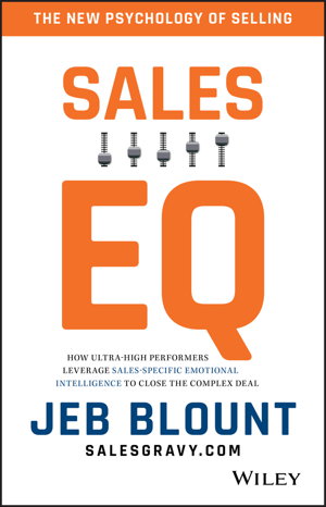 Cover art for Sales EQ - How Ultra-High Performers Leverage Sales-Specific Emotional Intelligence to Close the Complex Deal