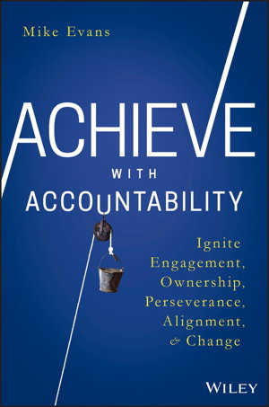 Cover art for Achieve with Accountability - Ignite Engagement, Ownership, Perseverance, Alignment, and Change