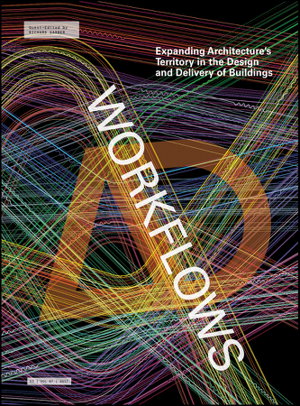 Cover art for Workflows - Expanding Architecture's Territory in the Design and Delivery of Buildings