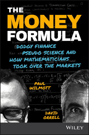 Cover art for The Money Formula - Dodgy Finance, Pseudo Science,  and How Mathematicians Took Over the Markets