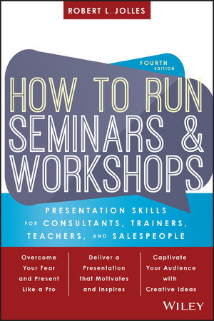 Cover art for How to Run Seminars and Workshops: Presentation Skills for Consultants, Trainers, Teachers, and Salespeople 4e