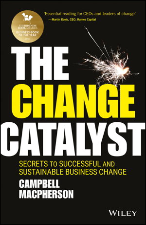 Cover art for The Change Catalyst - Secrets to Successful and Sustainable Business Change