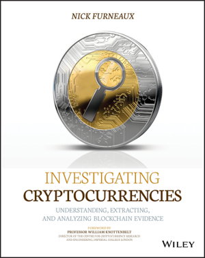 Cover art for Investigating Cryptocurrencies - Understanding, Extracting, and Analyzing Blockchain Evidence