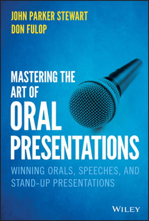 Cover art for Mastering the Art of Oral Presentations - Winning- - Orals, Speeches, and Stand-Up Presentations