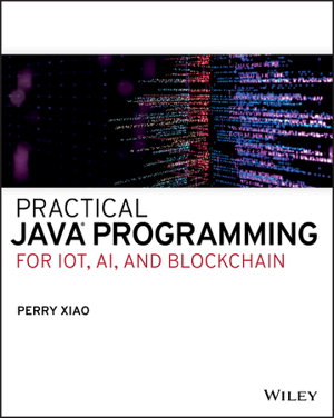 Cover art for Practical Java Programming for IoT, AI, and Blockchain